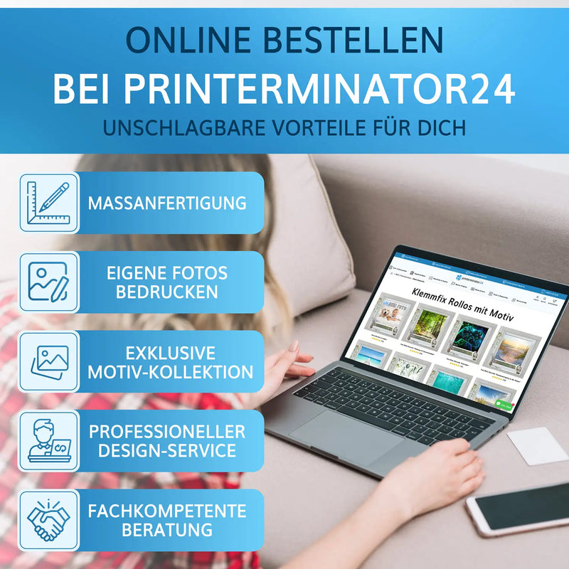 Online Rollo ohne Bohren bestellen bei Printerminator24 mit Maßanfertigung, eigenem Motivdruck, exklusiver Motiv-Kollektion und professionellem Design-Service.